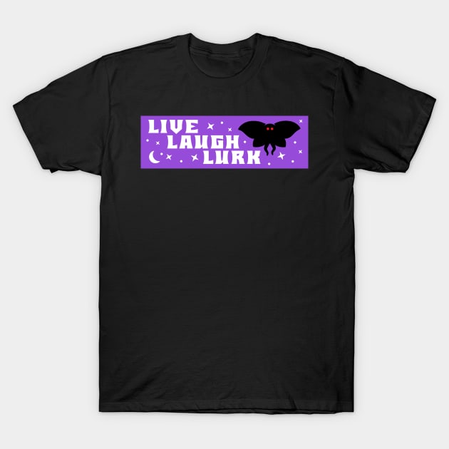 Mothman Live Laugh Lurk bumper T-Shirt by yass-art